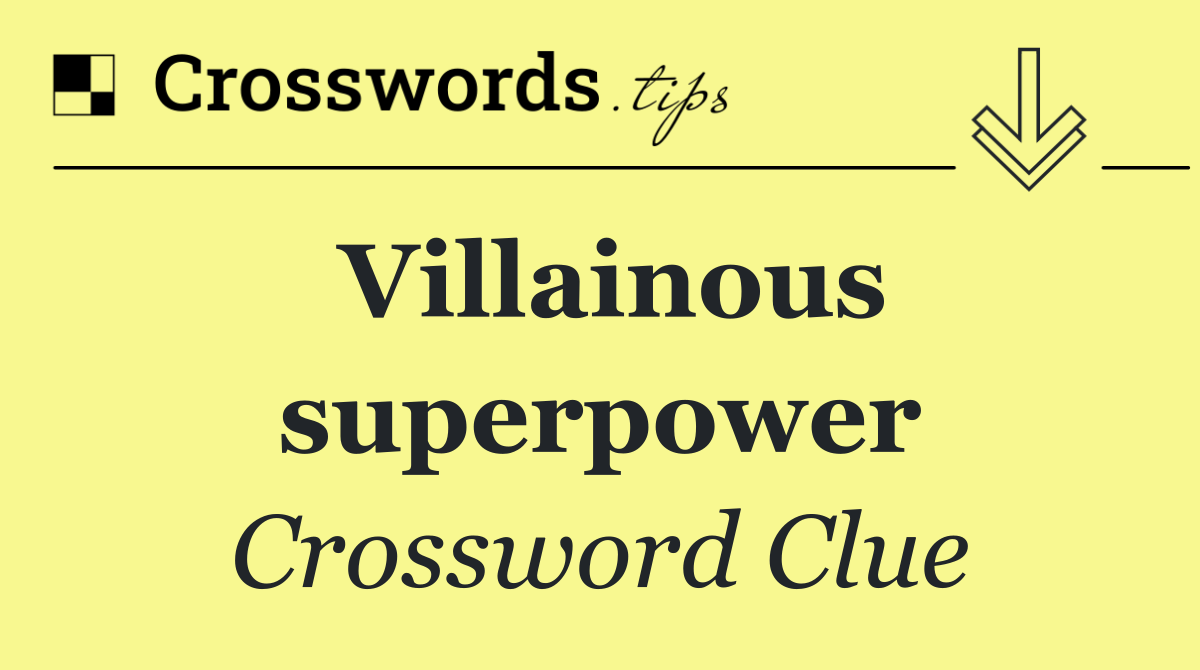 Villainous superpower