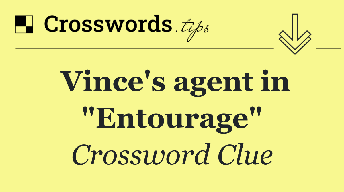 Vince's agent in "Entourage"
