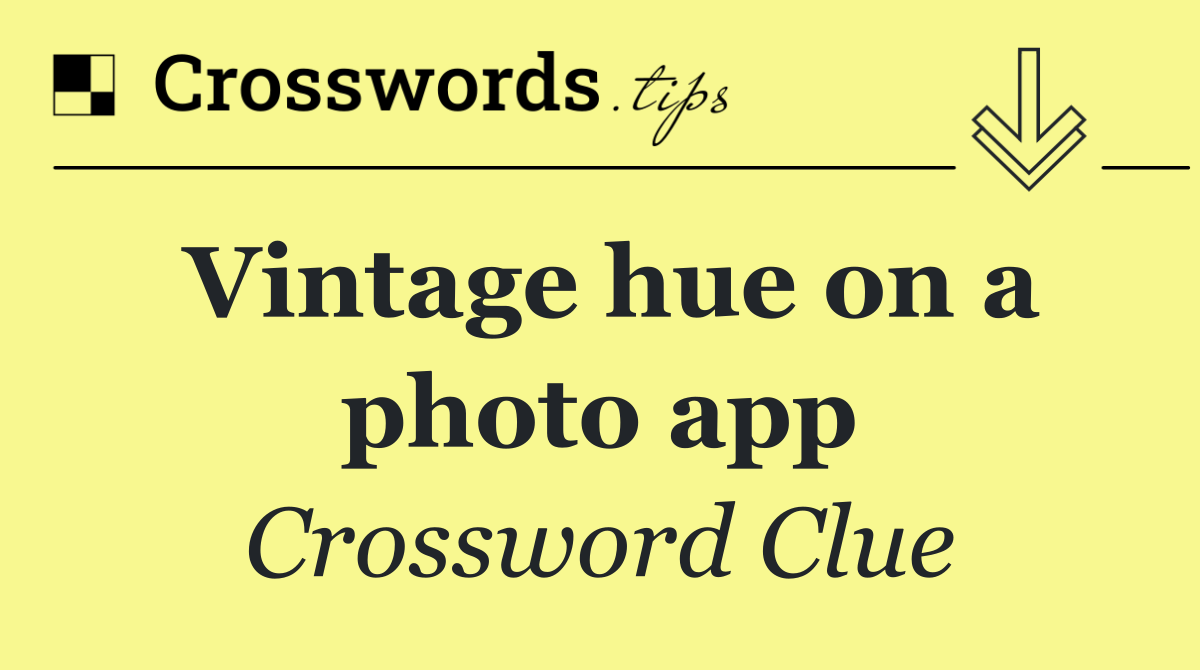 Vintage hue on a photo app