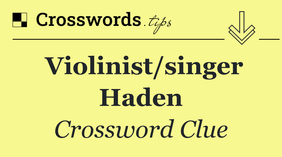 Violinist/singer Haden