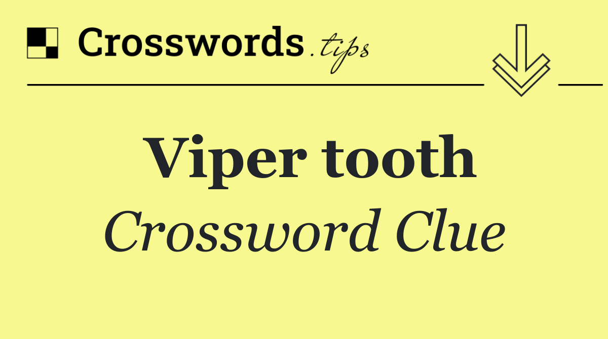 Viper tooth