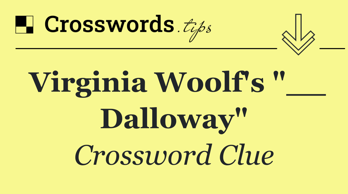 Virginia Woolf's "__ Dalloway"