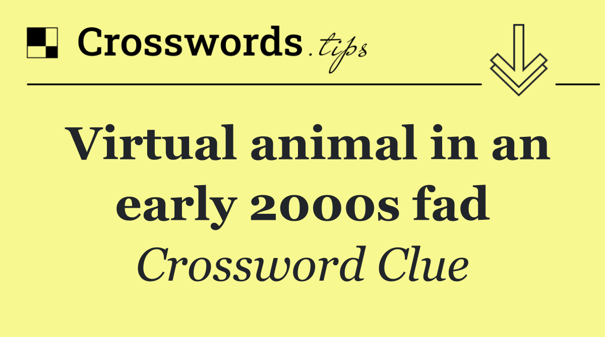 Virtual animal in an early 2000s fad