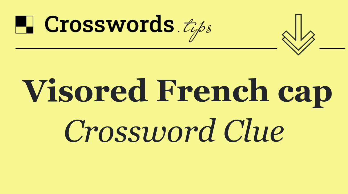 Visored French cap