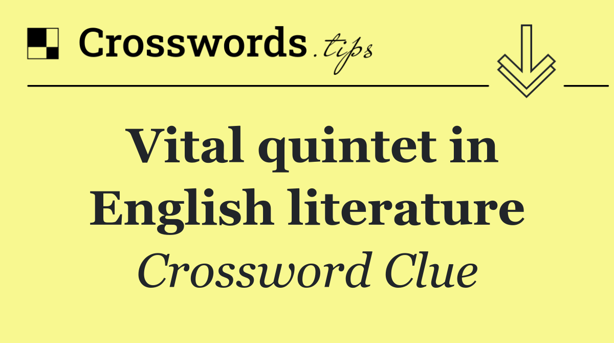 Vital quintet in English literature