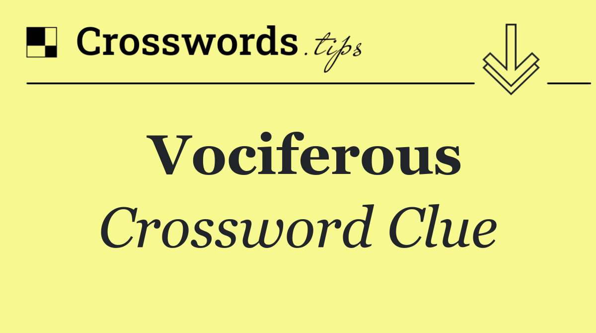 Vociferous