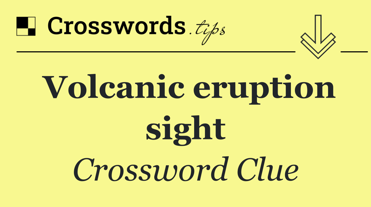 Volcanic eruption sight