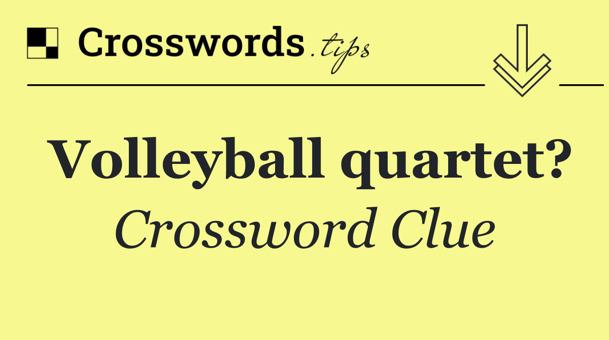 Volleyball quartet?