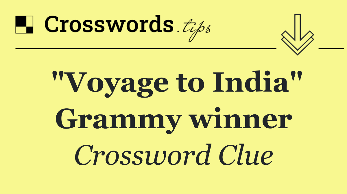 "Voyage to India" Grammy winner