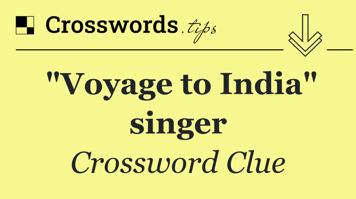 "Voyage to India" singer