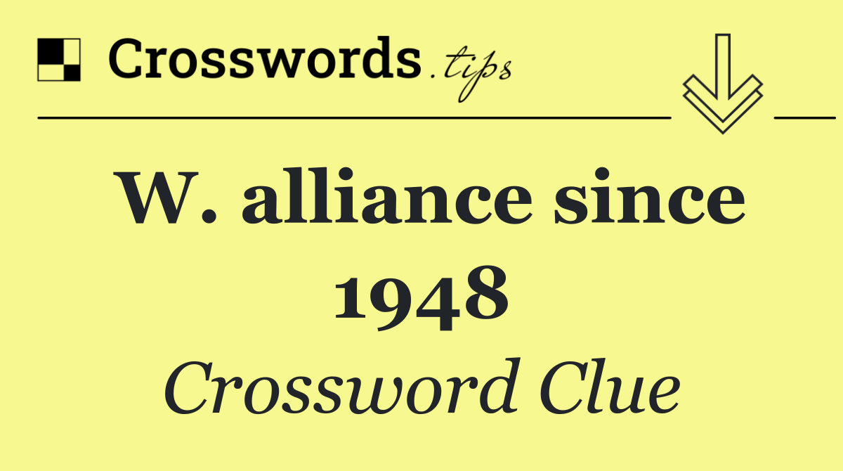 W. alliance since 1948