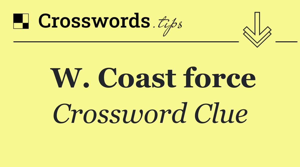 W. Coast force