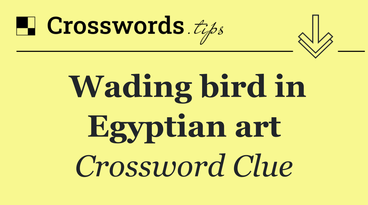 Wading bird in Egyptian art