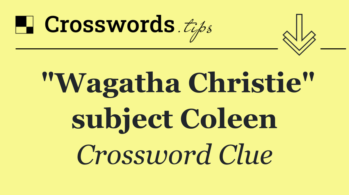 "Wagatha Christie" subject Coleen