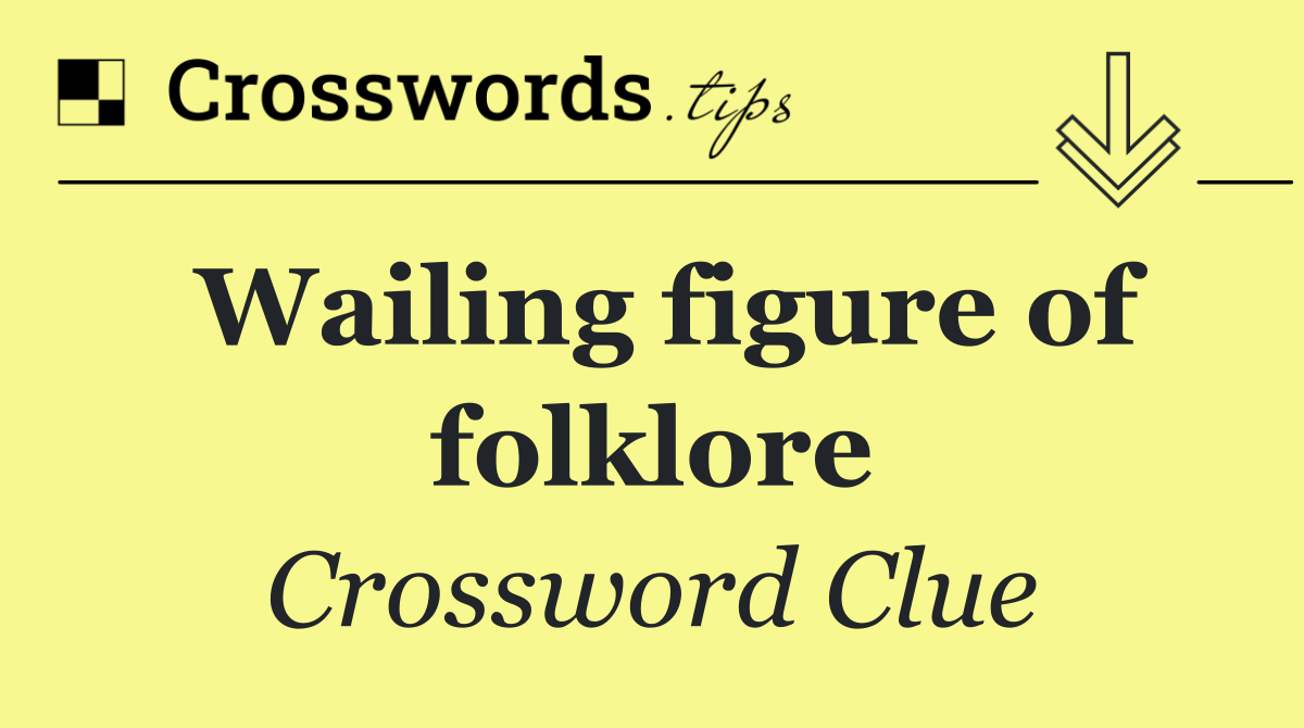 Wailing figure of folklore
