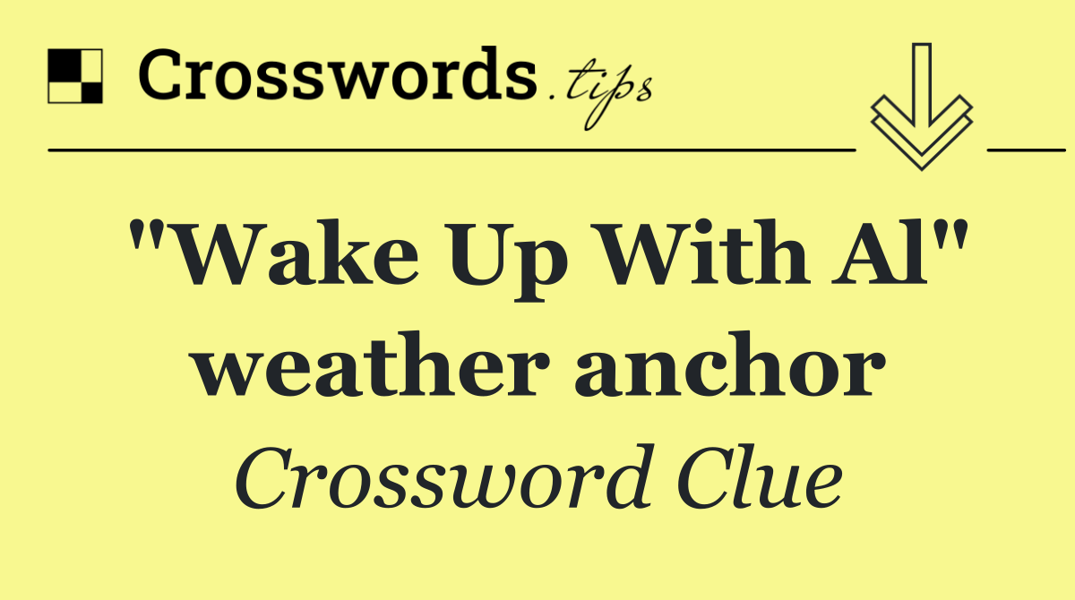 "Wake Up With Al" weather anchor