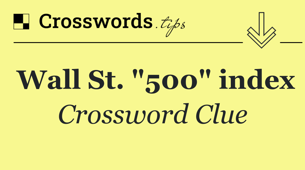 Wall St. "500" index