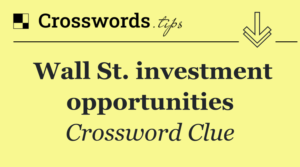 Wall St. investment opportunities