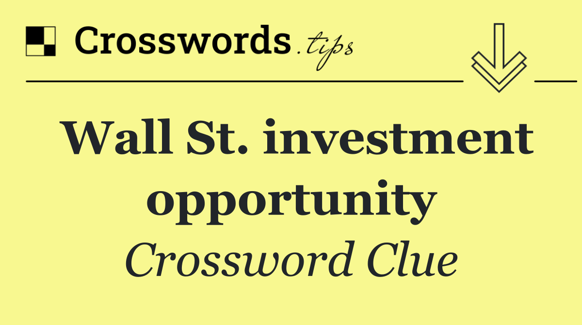 Wall St. investment opportunity