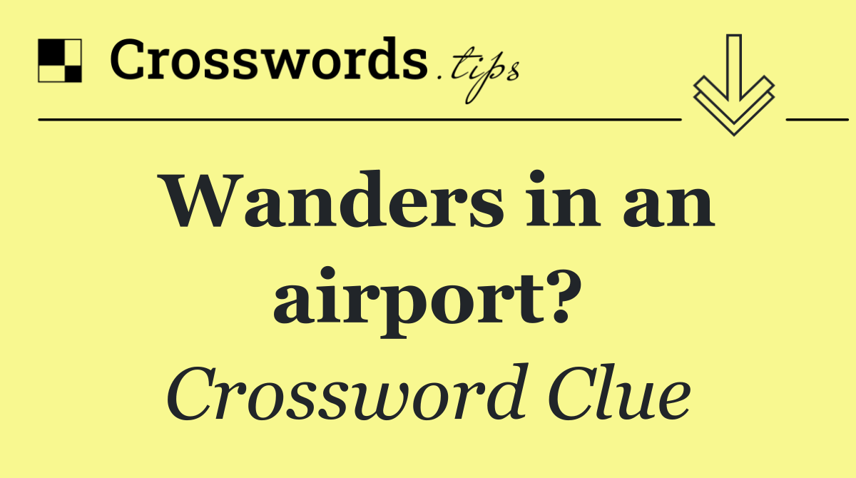 Wanders in an airport?