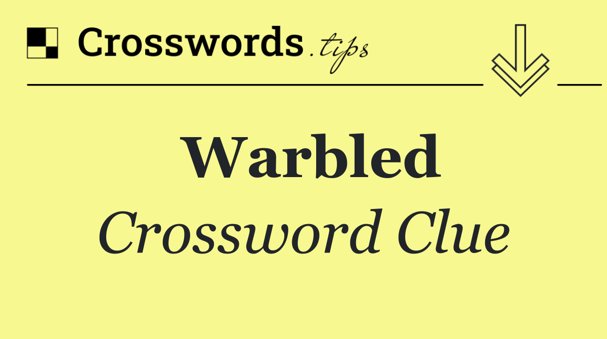 Warbled