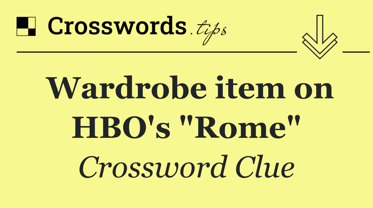 Wardrobe item on HBO's "Rome"