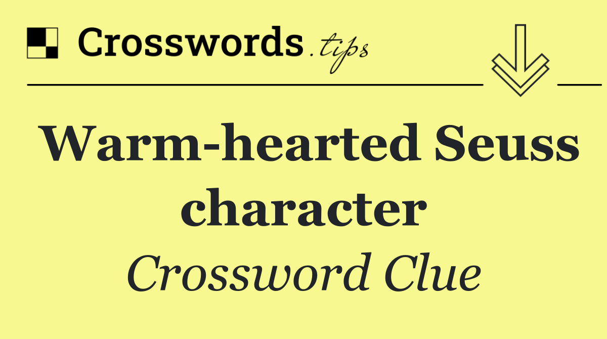 Warm hearted Seuss character