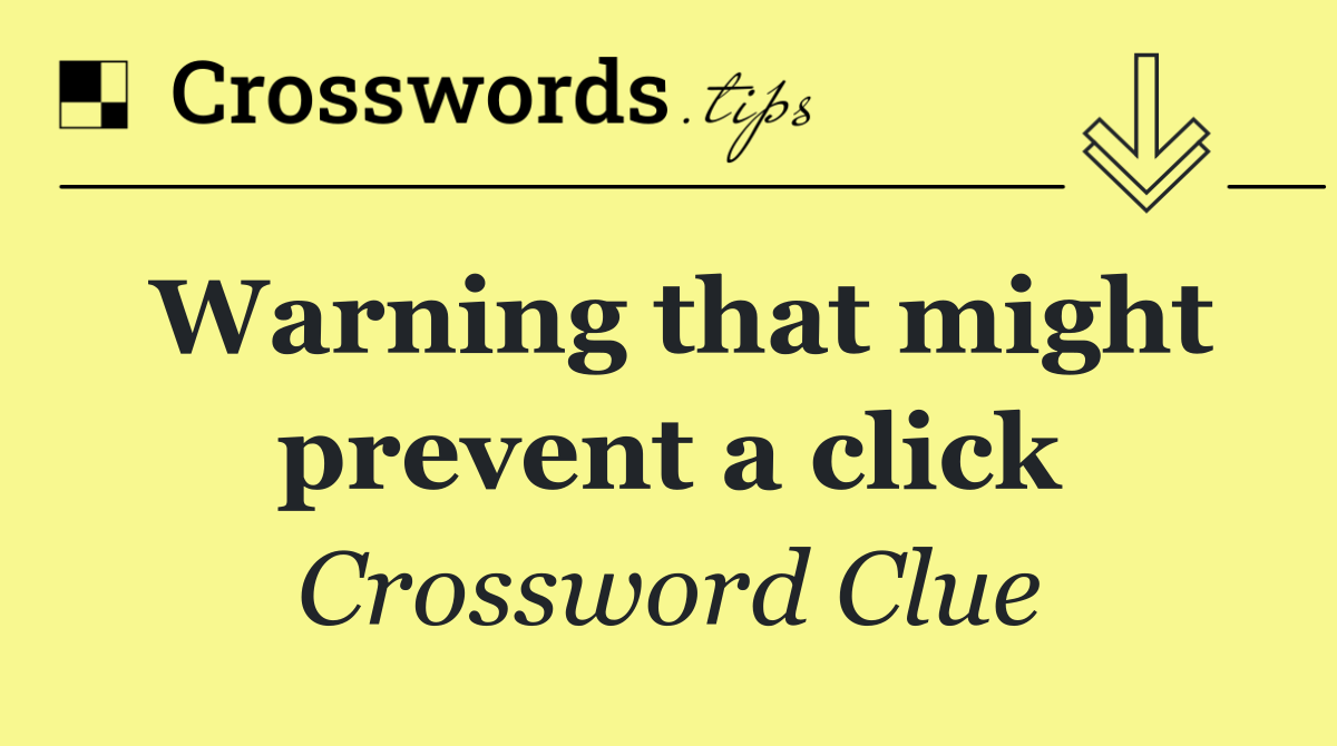 Warning that might prevent a click