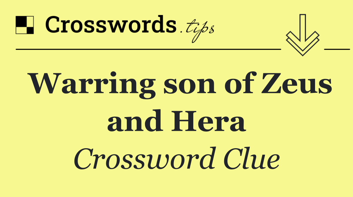 Warring son of Zeus and Hera