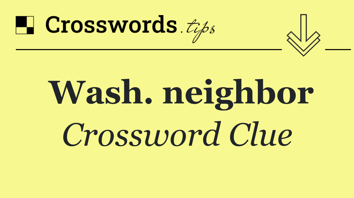 Wash. neighbor