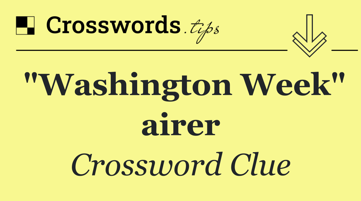 "Washington Week" airer