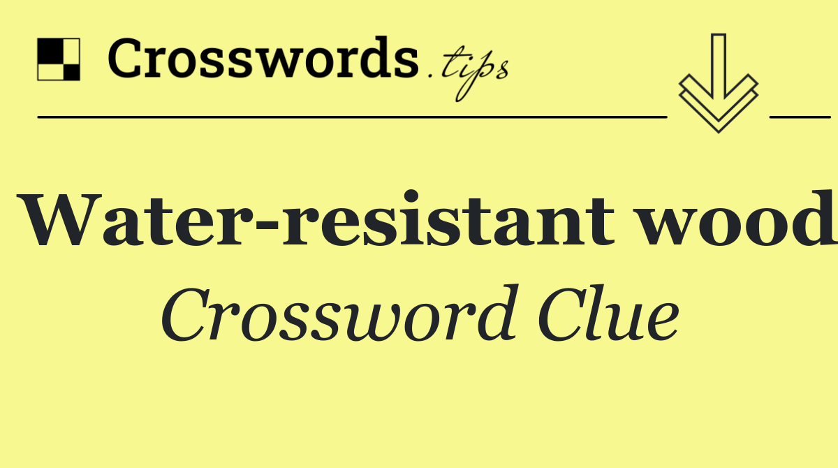 Water resistant wood