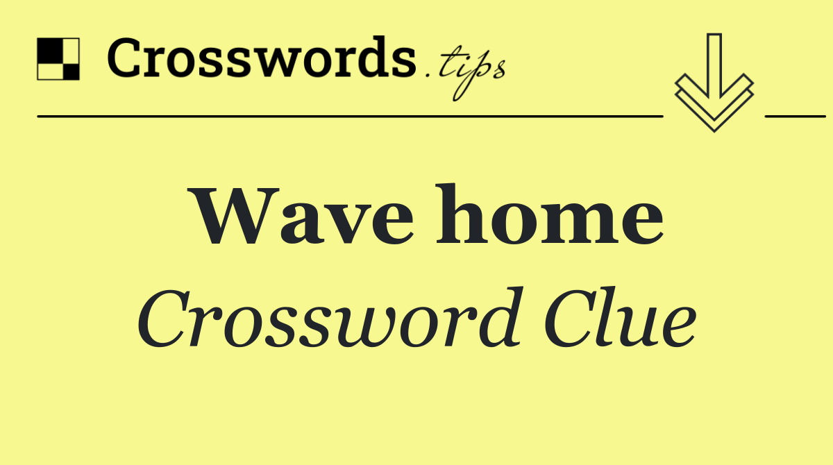 Wave home