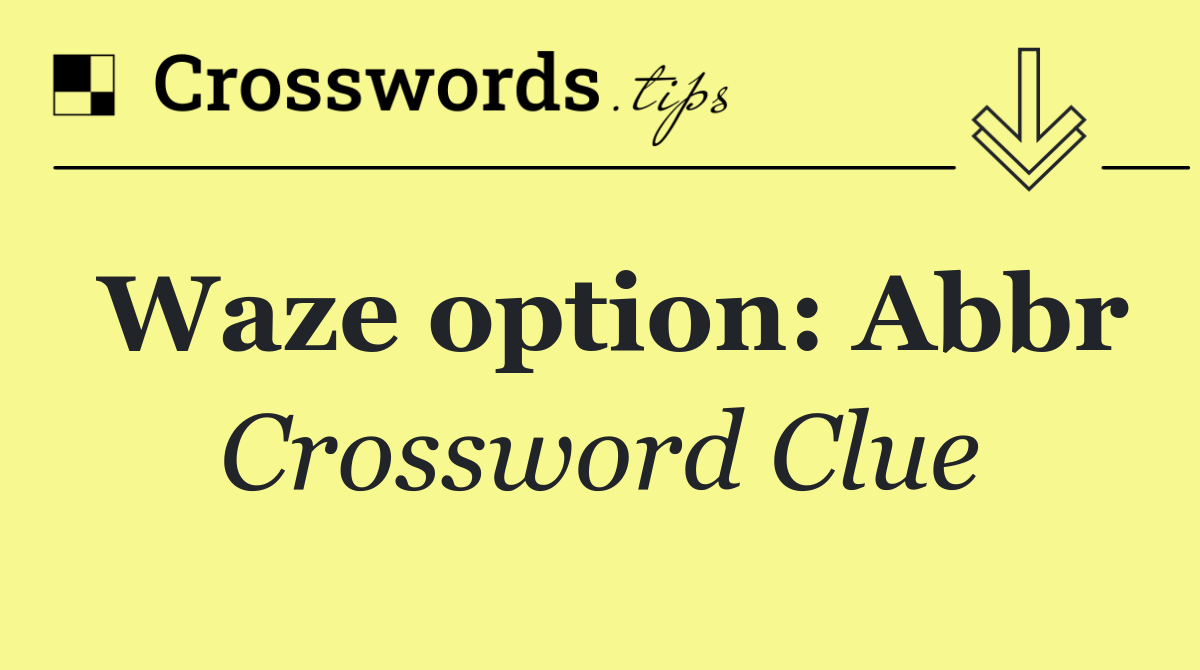 Waze option: Abbr