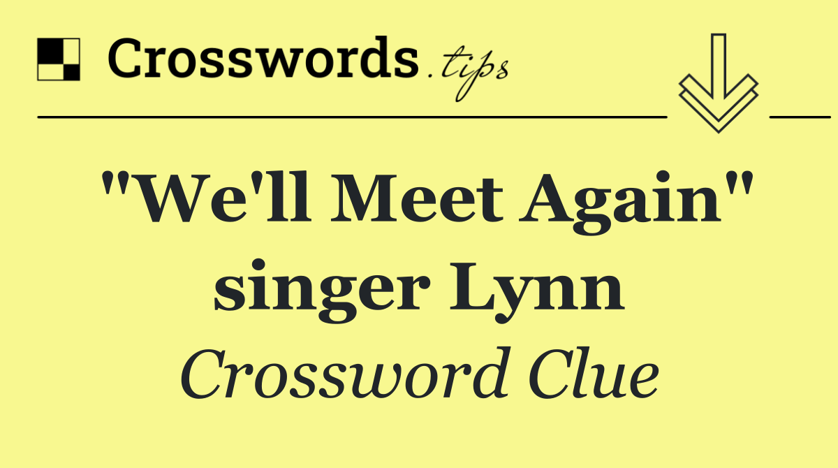 "We'll Meet Again" singer Lynn