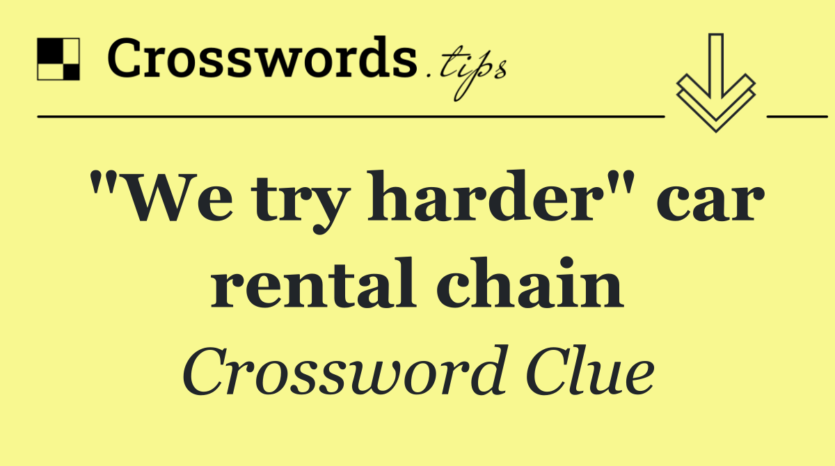 "We try harder" car rental chain