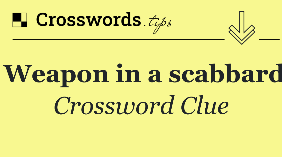 Weapon in a scabbard