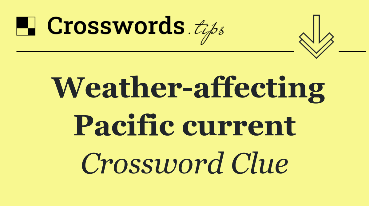 Weather affecting Pacific current