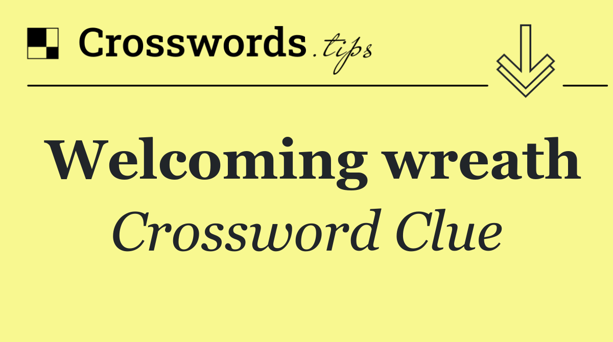Welcoming wreath
