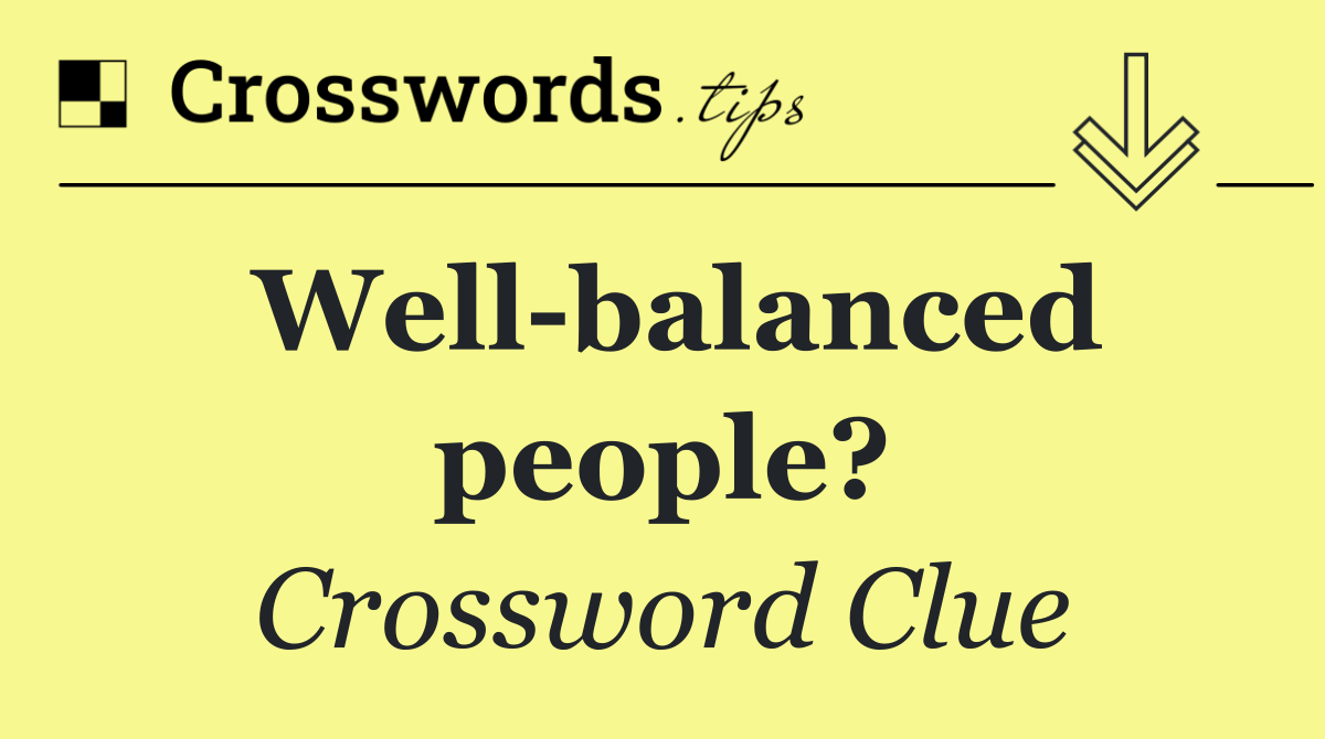 Well balanced people?