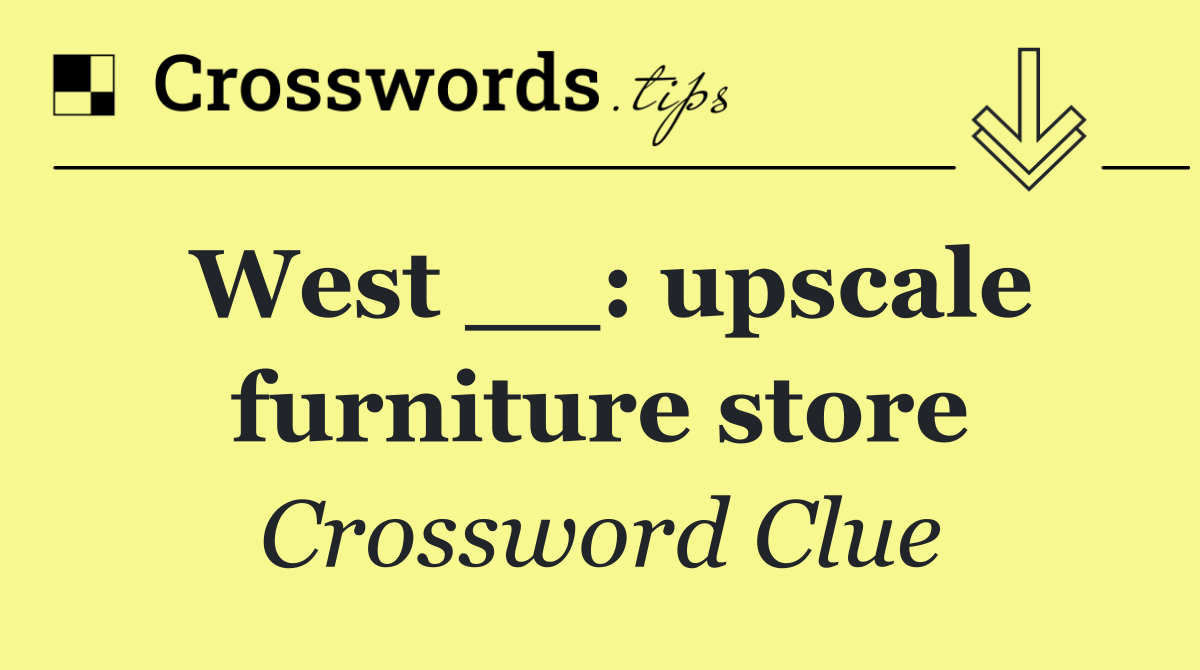 West __: upscale furniture store