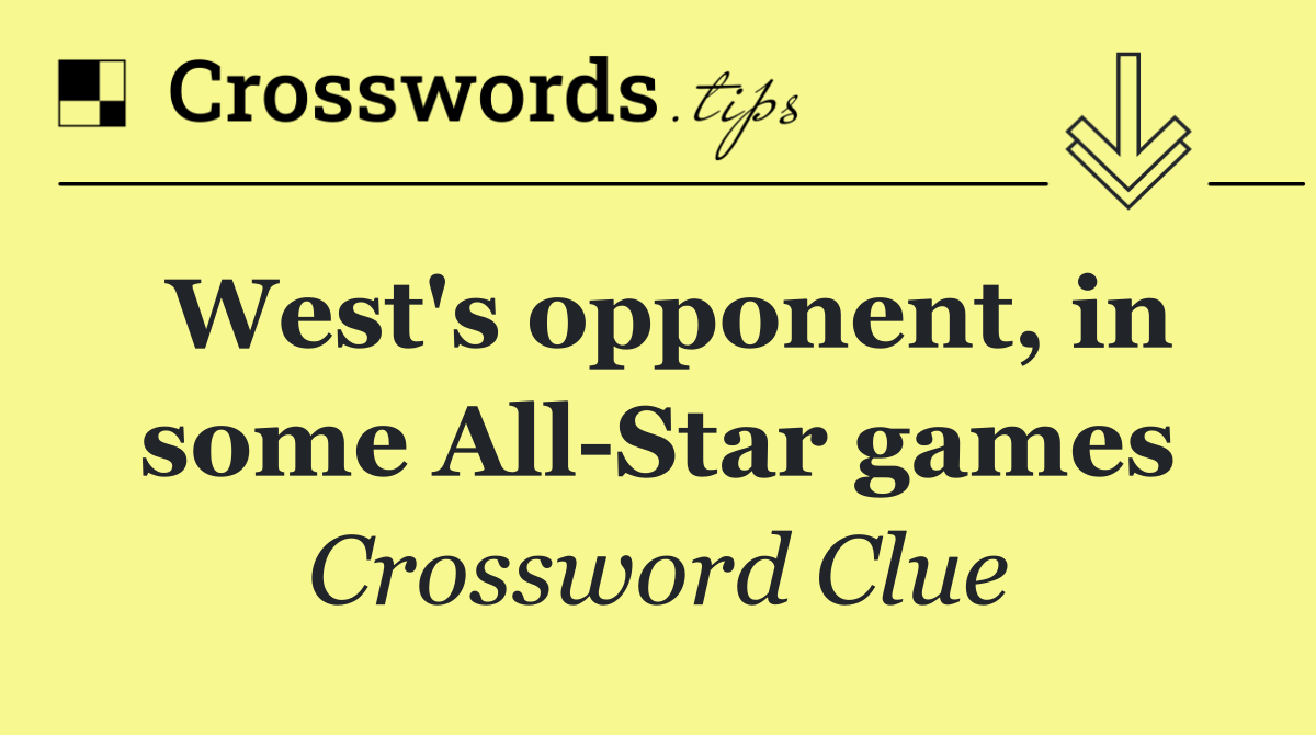 West's opponent, in some All Star games