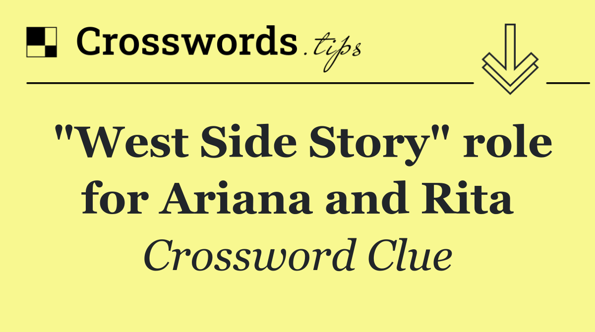 "West Side Story" role for Ariana and Rita