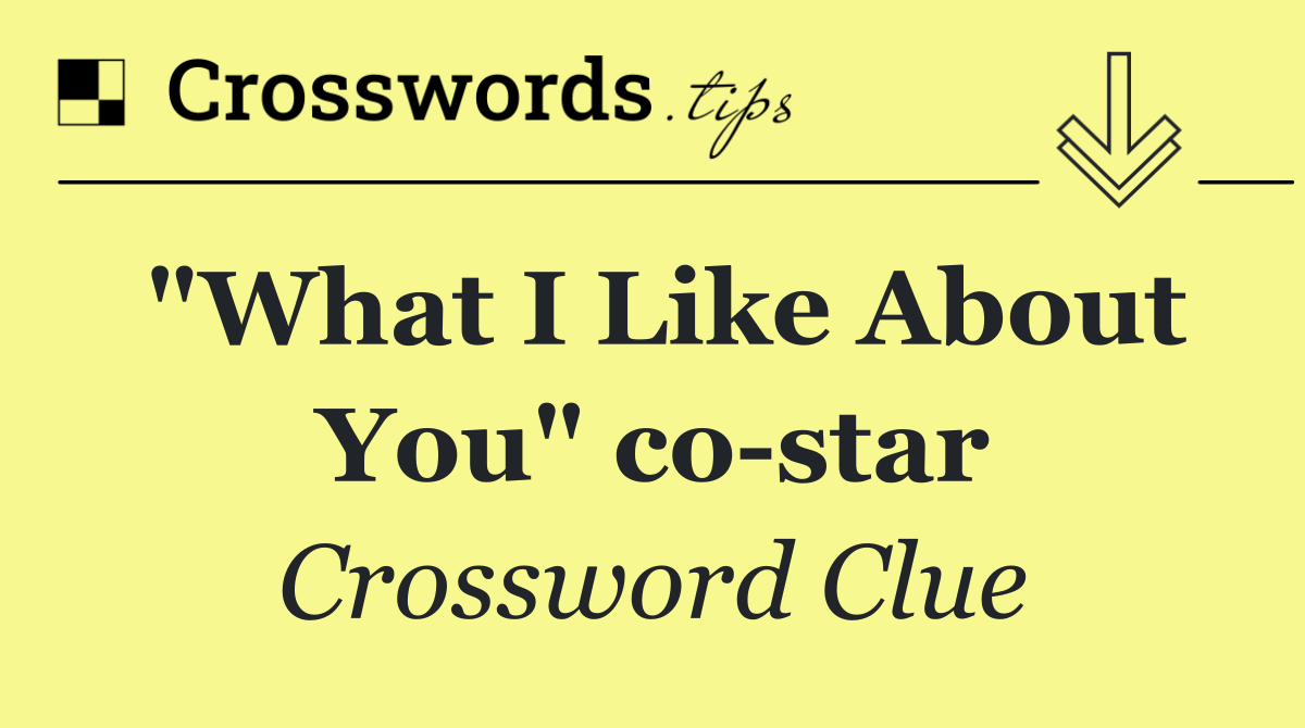 "What I Like About You" co star