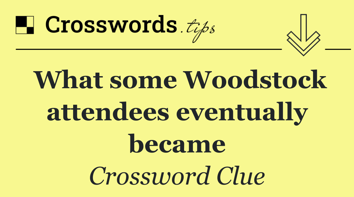 What some Woodstock attendees eventually became