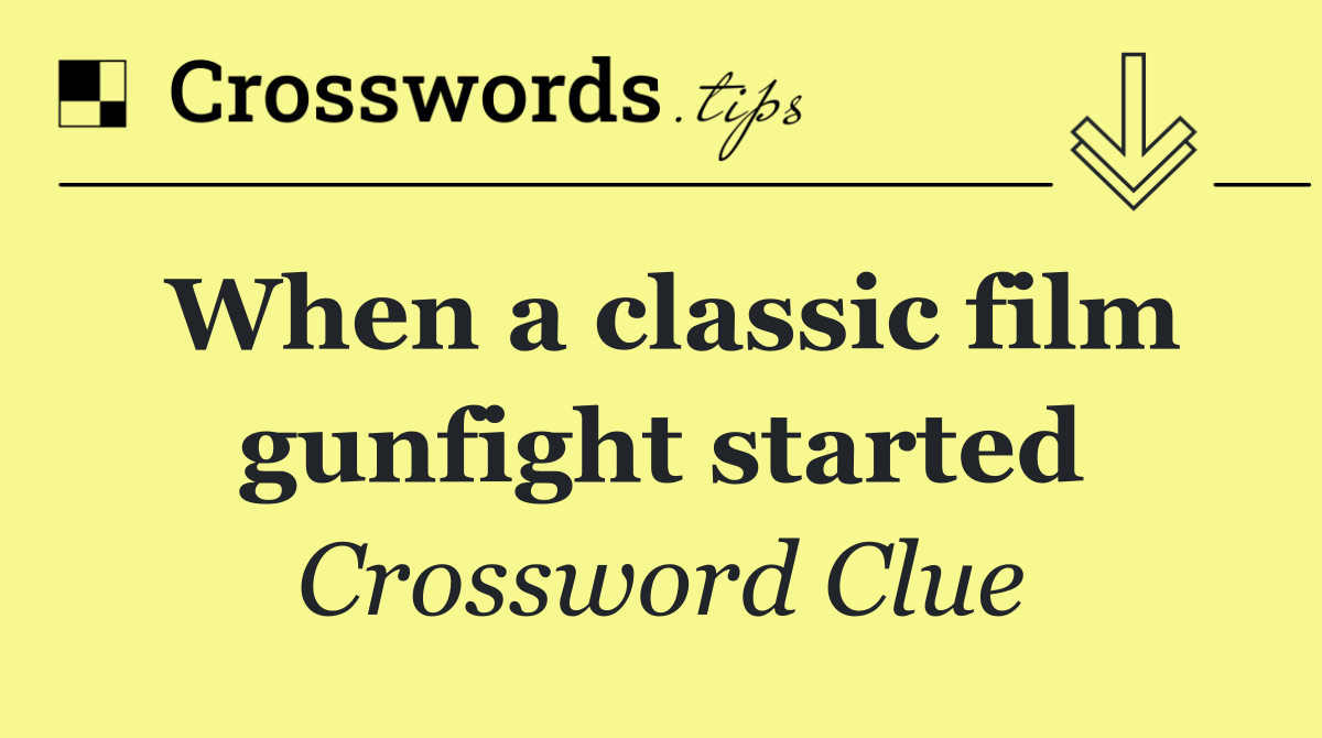 When a classic film gunfight started