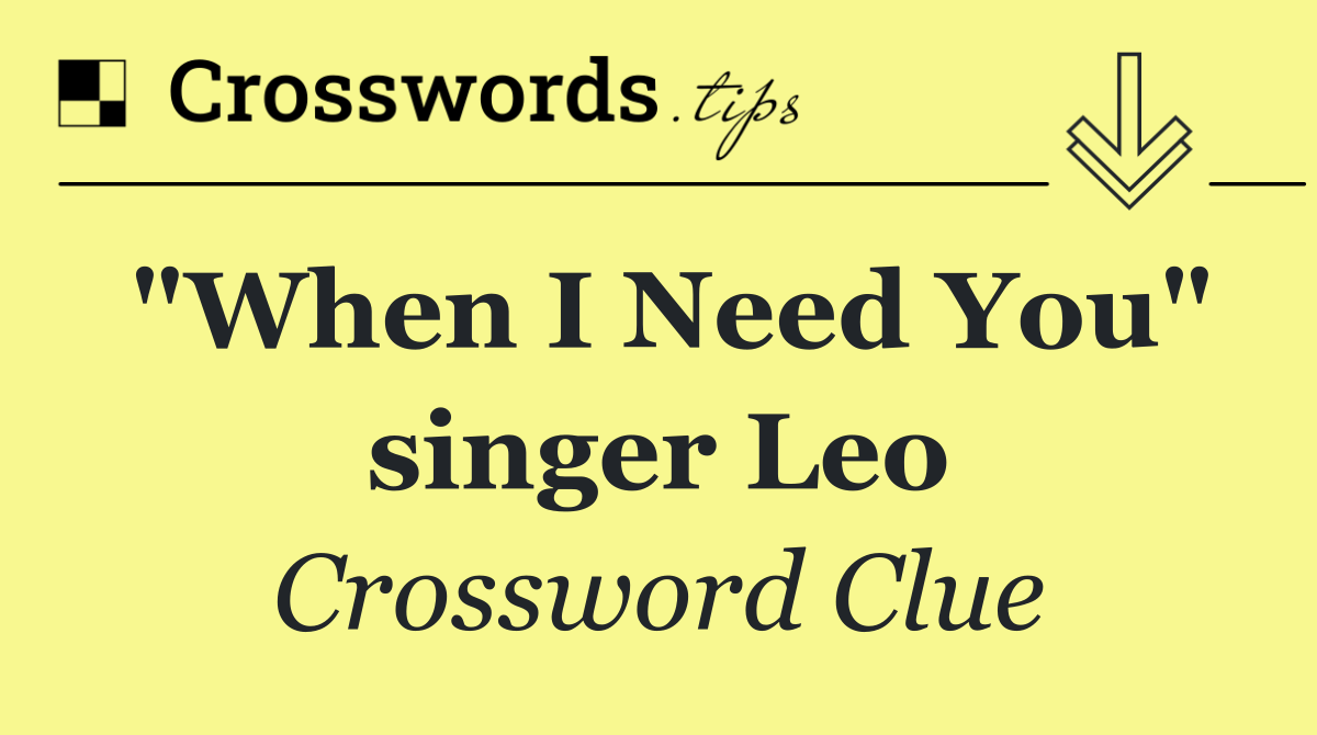 "When I Need You" singer Leo