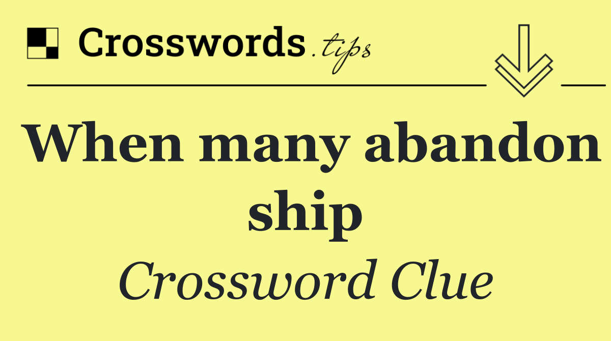 When many abandon ship