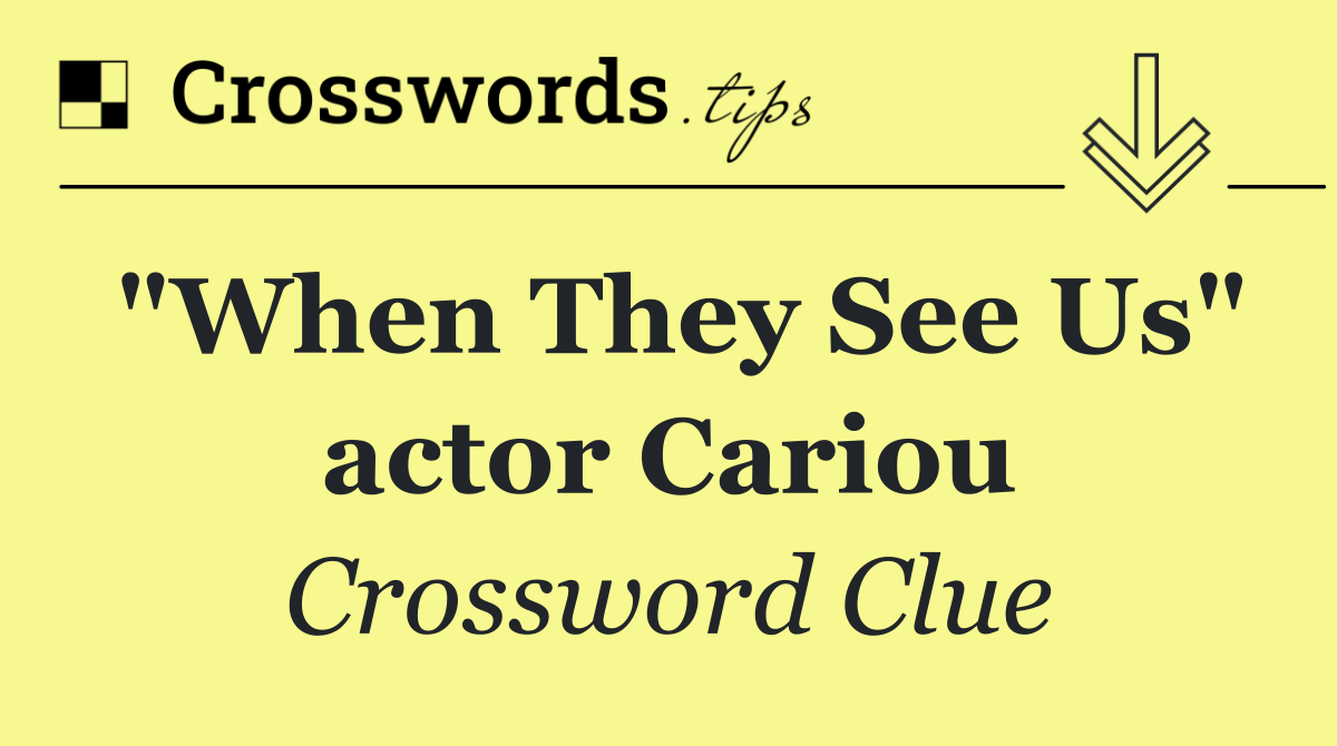 "When They See Us" actor Cariou