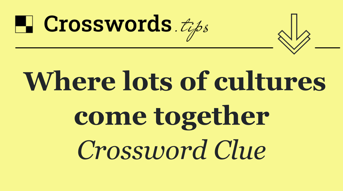 Where lots of cultures come together